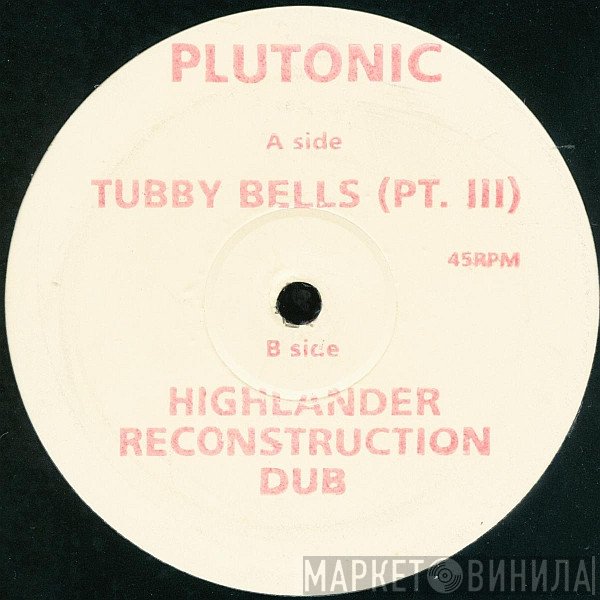 Plutonic - Tubby Bells (Pt. III)