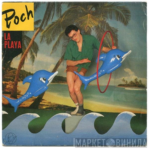 Poch  - La Playa