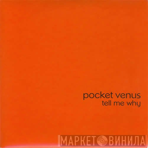 Pocket Venus - Tell Me Why