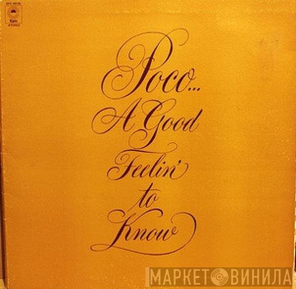 Poco  - A Good Feelin' To Know