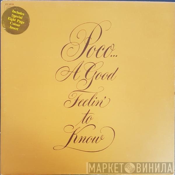 Poco  - A Good Feelin' To Know
