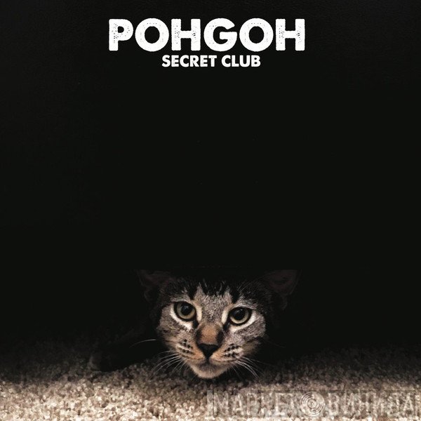 Pohgoh - Secret Club