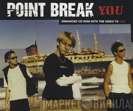 Point Break  - You