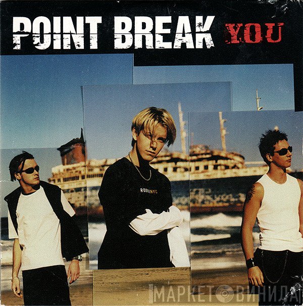 Point Break  - You