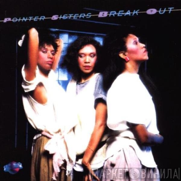 Pointer Sisters  - Break Out
