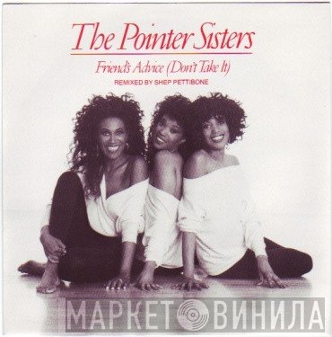 Pointer Sisters - Friends' Advice (Don't Take It)
