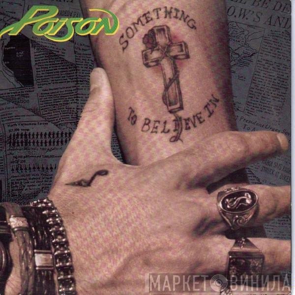 Poison   - Something To Believe In / Ball And Chain
