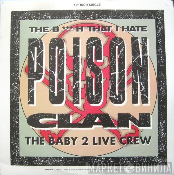 Poison Clan - The Bitch That I Hate