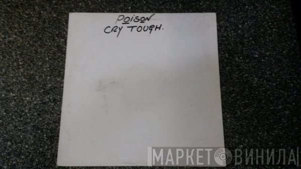 Poison  - Cry Tough