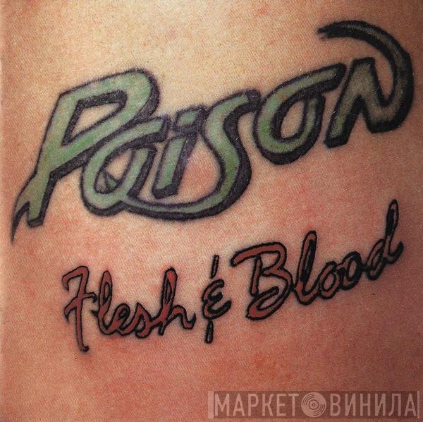 Poison  - Flesh &amp; Blood