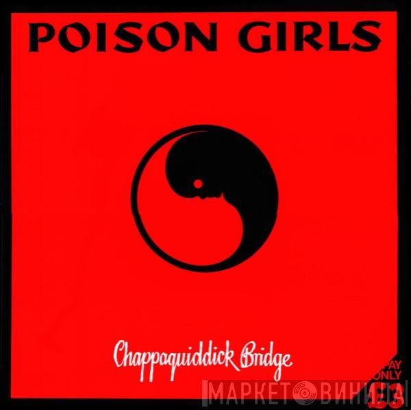 Poison Girls  - Chappaquiddick Bridge