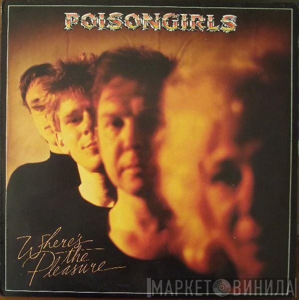 Poison Girls  - Where's The Pleasure