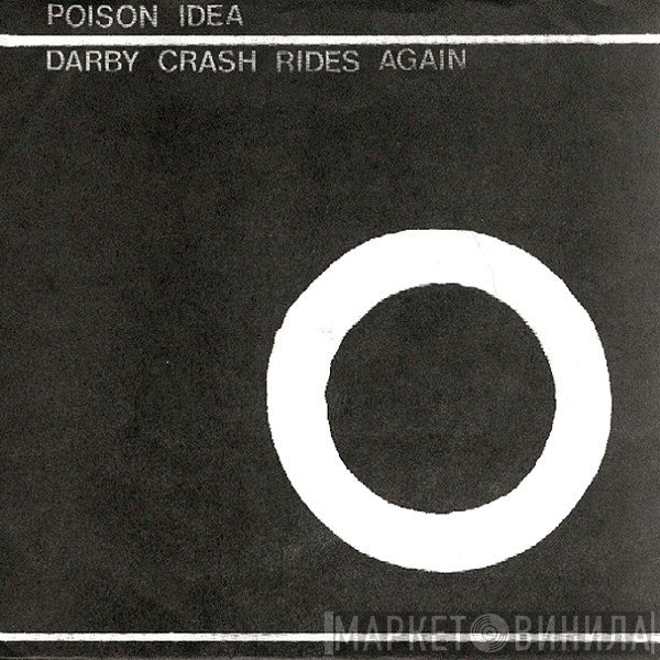Poison Idea  - Darby Crash Rides Again