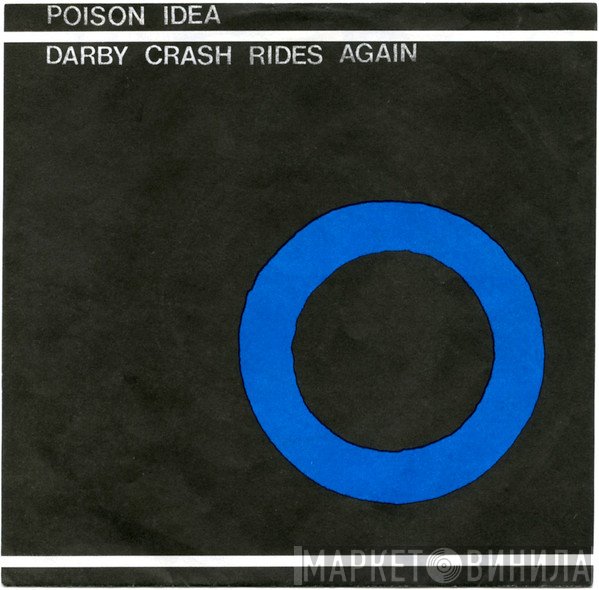 Poison Idea  - Darby Crash Rides Again