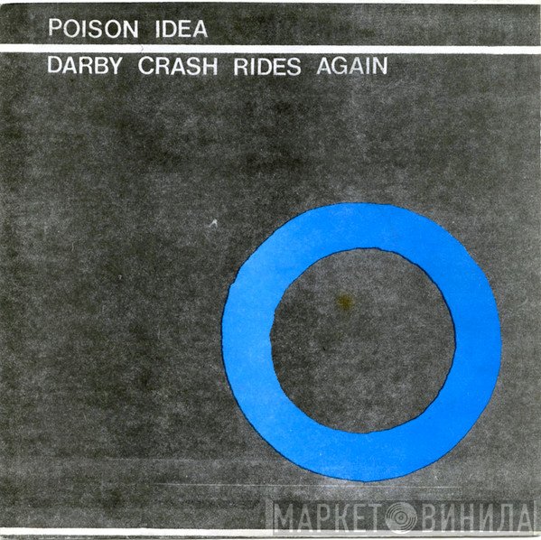 Poison Idea  - Darby Crash Rides Again