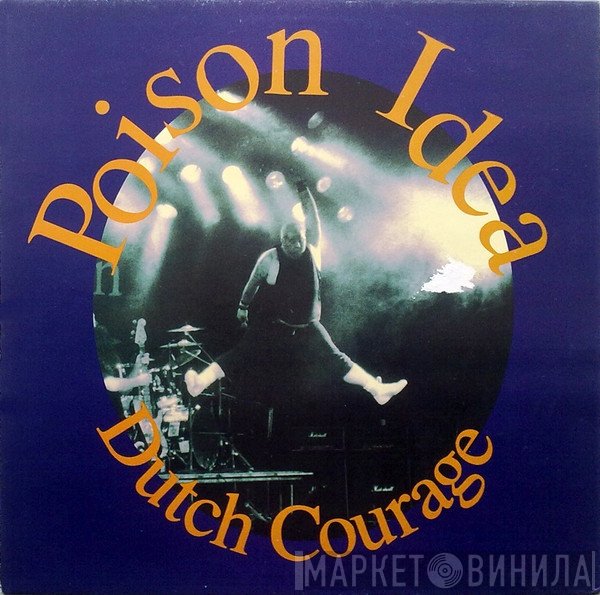 Poison Idea  - Dutch Courage