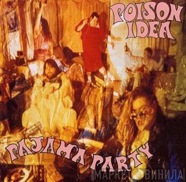 Poison Idea  - Pajama Party