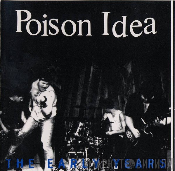 Poison Idea  - The Early Years