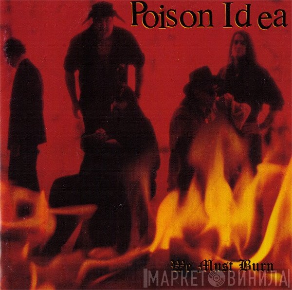 Poison Idea  - We Must Burn