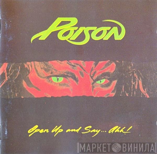 Poison  - Open Up And Say....Ahh!