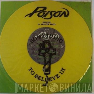 Poison  - Something To Believe In