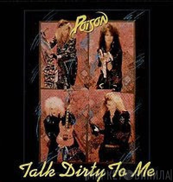Poison  - Talk Dirty To Me