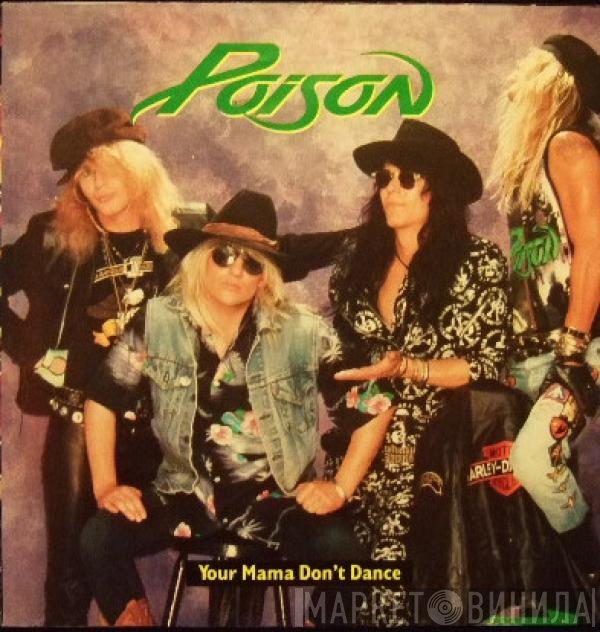 Poison  - Your Mama Don't Dance