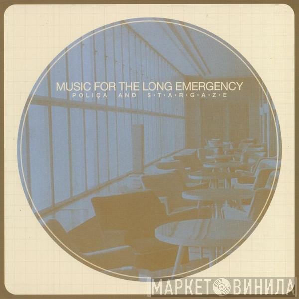 Poliça And Stargaze   - Music For The Long Emergency