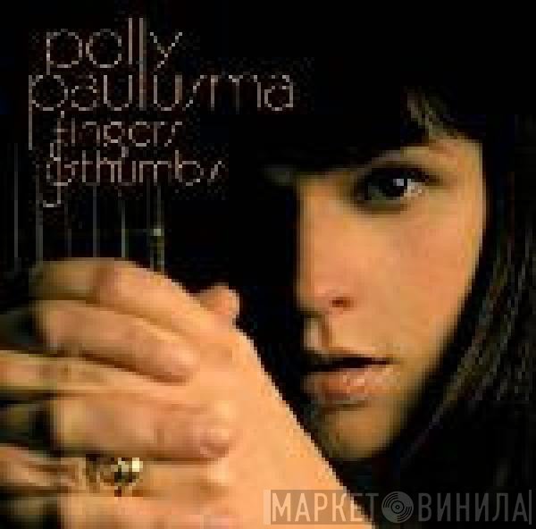Polly Paulusma - Fingers &amp; Thumbs