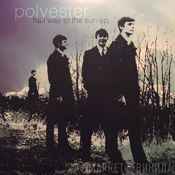 Polyester  - Half Way To The Sun EP