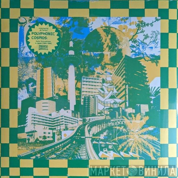  - Polyphonic Cosmos: Sonic Innovations In Japan (1980​-​1986)