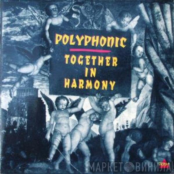 Polyphonic  - Together In Harmony