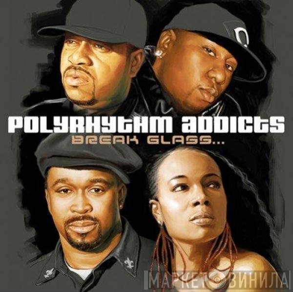 Polyrhythm Addicts  - Break Glass...