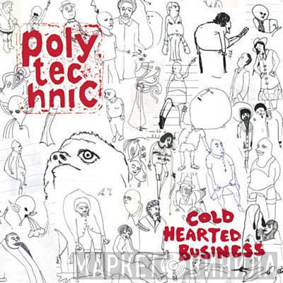 Polytechnic - Cold Hearted Business