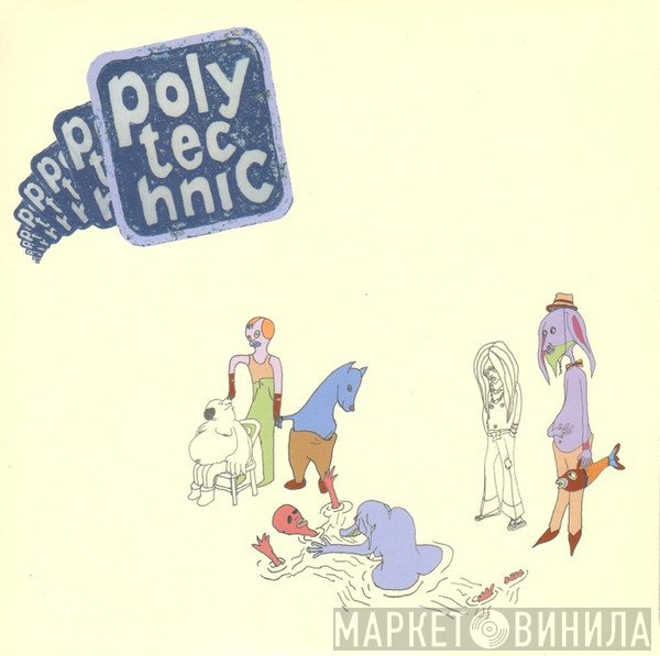 Polytechnic - Won't You Come Around?