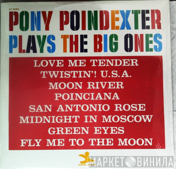 Pony Poindexter - Plays The Big Ones