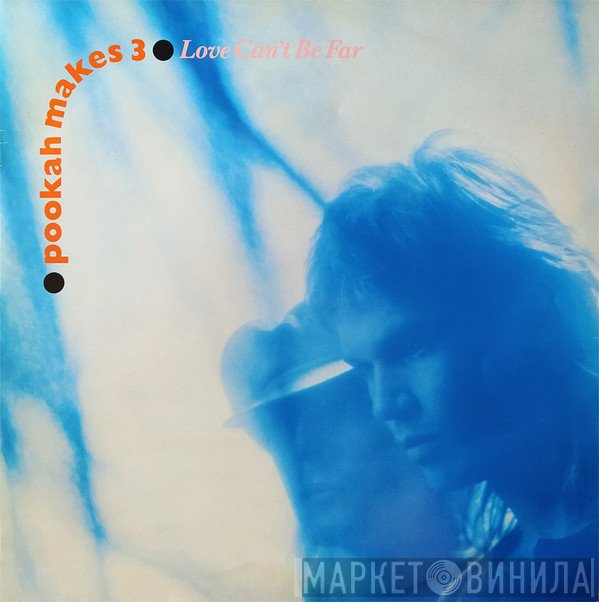 Pookah Makes Three - Love Can't Be Far