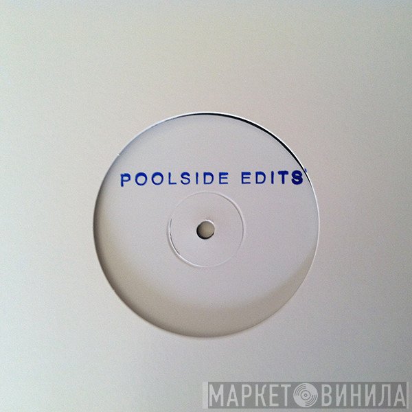 Poolside - Poolside Edits #1