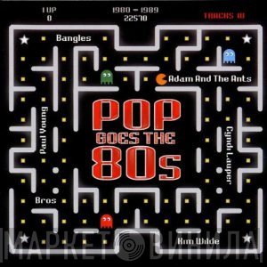  - Pop Goes The 80s