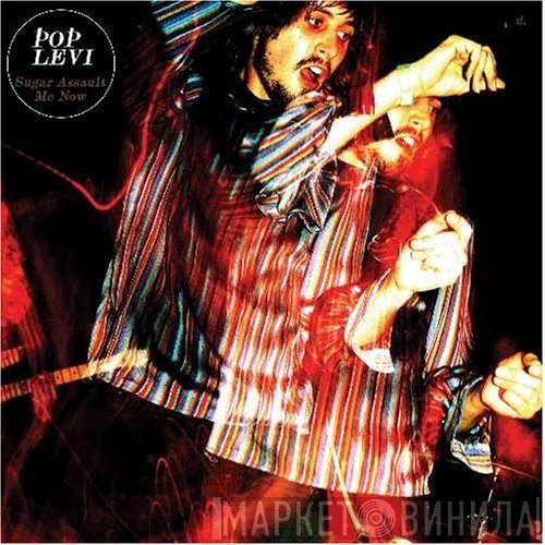 Pop Levi - Sugar Assault Me Now