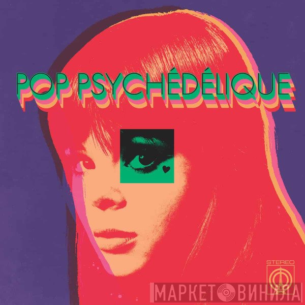 - Pop Psychédélique (The Best Of French Psychedelic Pop 1964-2019)