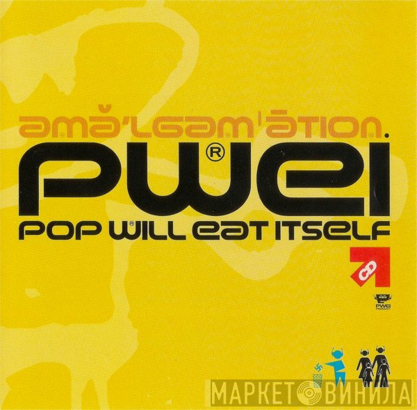 Pop Will Eat Itself  - Amalgamation