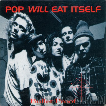 Pop Will Eat Itself  - Bullet Proof