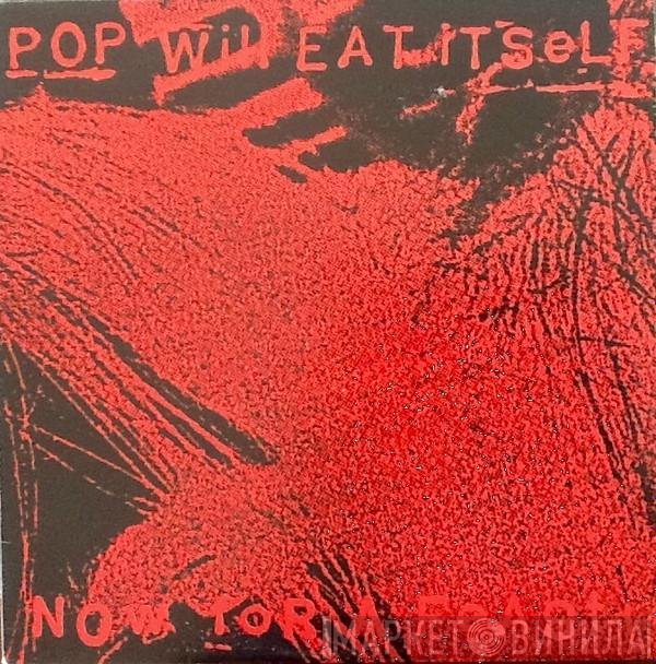 Pop Will Eat Itself  - Now For A Feast!