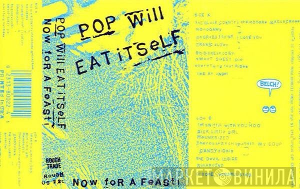 Pop Will Eat Itself  - Now For A Feast