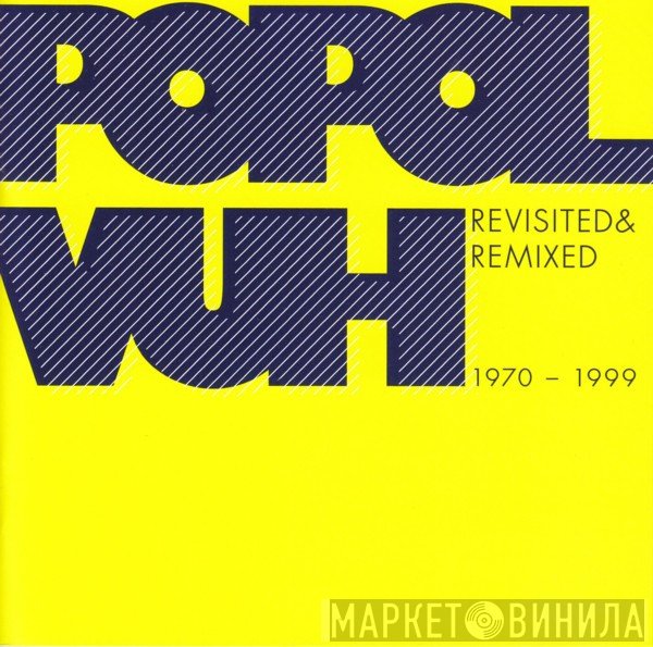 Popol Vuh - Revisited & Remixed 1970-1999