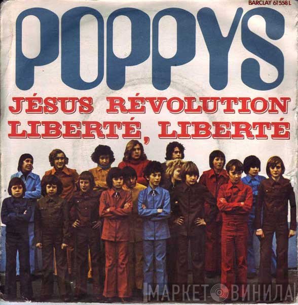 Poppys  - Jésus Révolution / Liberté, Liberté