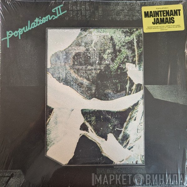 Population II - Maintenant Jamais
