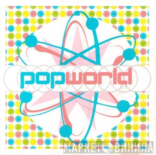  - Popworld