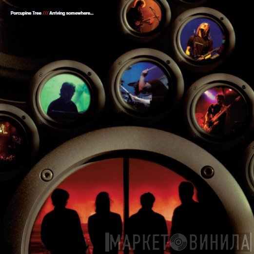 Porcupine Tree  - Arriving Somewhere...